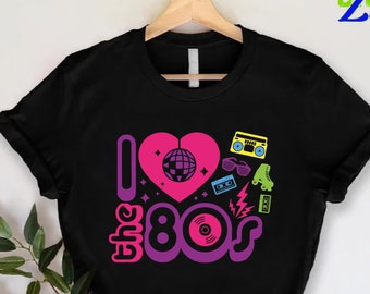 80s Fan T-shirt, I Love 80s Shirt,80s Disco Tshirt,Love the 80s Party Shirt, Eighties Theme Shirt, Fun 80s Party Shirt, Girls Matching Shirt