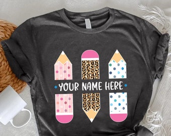 Custom Teacher Name Shirt, Personalized Pencil School T-Shirt, Teacher Appreciation Gift