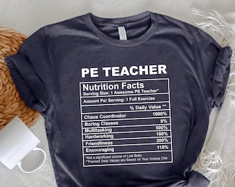 Pe Teacher Shirt, Pe Teacher Nutrition Facts, Physical Education, Physical Education Teacher,Funny Physical Education Teacher Gift,Pe Tshirt