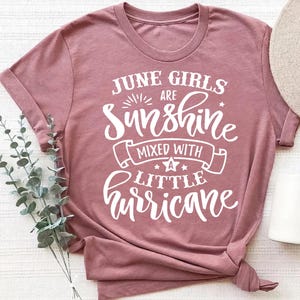 June Girl Shirt,June Birthday,June Birthday T-Shirt,June Birthday Month Tees,Gift for June Girl,june zodiac shirt,Gift For June Women image 1