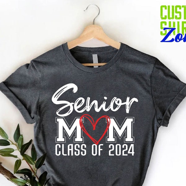 Senior Mom 2024 Shirt,Senior Mom Heart Shirt,Gift For Senior Mom,Senior Shirt,Graduation Party Shirt,Graduation Class Shirt,Senior Mom Shirt