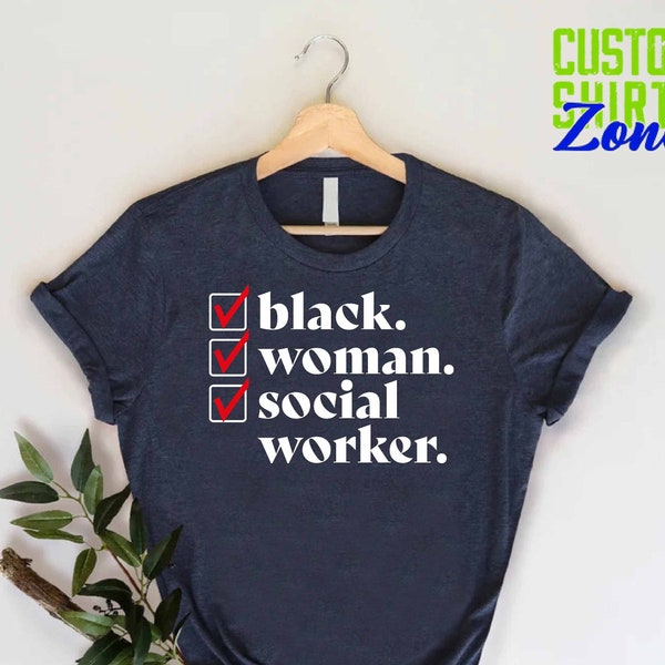 Black Social Worker T-shirt,Social worker Month,Black History Month Social Worker Gift,Black History Shirts For Women