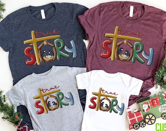 True Story Shirt,True Story Christmas Shirt,Christmas Nativity Shirt,Nativity Shirt,Jesus Christmas ,Family Christmas Shirt,Jesus Kids Shirt