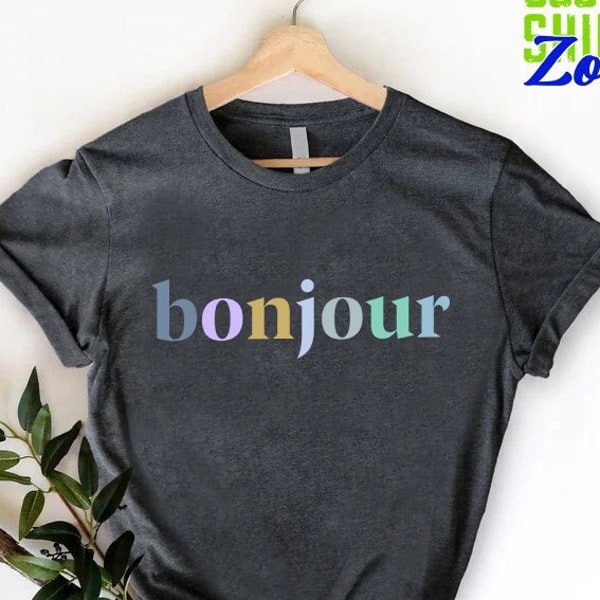 Bonjour Shirt,Paris Gift,French Saying Shirt, Travel To France Shirt, Gift For Paris Lover, French Language Shirt for Women, France Souvenir