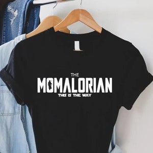 Momalorian Shirt,Star Wars Shirt for Womens,Mom Birthday Gift Shirt,Mother&#39;s Day Tee,Mother&#39;s Day Gift,New Mom Life Shirt,Funny T-Shirt