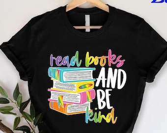 Read Books And Be Kind, Bookish Shirts, Teacher Gift, Be Kind Shirt, Librarian Shirt, Book Lover Shirt, Reading Shirts,LGBTQ Book Club Shirt