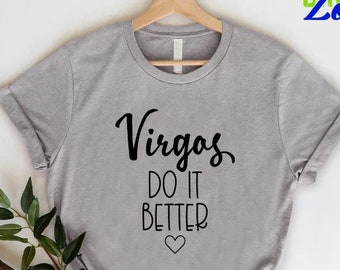 Virgo Shirt,Big Virgo Energy Shirt,Virgo Birthday Gift, Virgos Do It Better Shirt, Virgo Astrology Shirt, Birthday Month Gift, Horoscope Tee