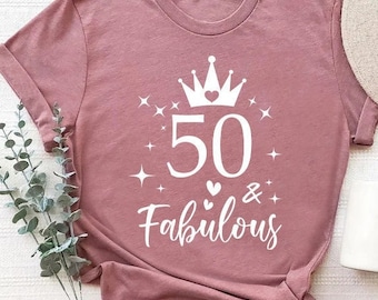 50 and Fabulous Shirt, 50th Birthday Gift for Women, Fifty Years Old Gifts