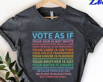 Vote as if Tshirt, Human Rights Shirt, LGBT Rights Gift, Womens Rights Shirt, Vote Gift, Equality Shirt, Pro Choice Shirt, Roe v Wade Shirt