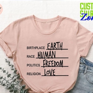 Humanity Shirt, Equality Shirt, BLM Shirt, Human Rights Shirt, Birthplace Earth Race Human Politics Freedom Religion Love, Equal Right Shirt