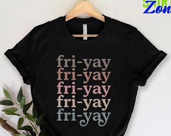 Friyay Teacher Shirt, Fri-Yay TGIF Teacher Tee, Gift for Teacher, Friday Weekend Shirt, Funny Teacher Saying Shirt, Happy Fri-Yay Tee Shirt