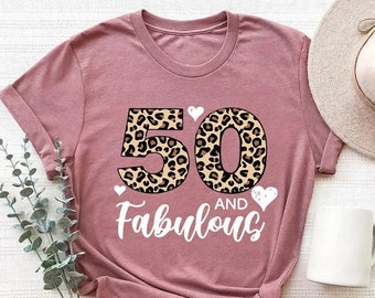 50 and Fabulous Birthday Shirt for Women, 50th Birthday Shirt, Birthday Gift for Her, 50th Birthday Gift, 50th Birthday Party Tee Shirt