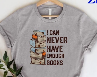 Vintage Bookworm Shirt, I can Never Have Enough Book, Funny Book Lover Gift, Funny Reading Shirt, Bibliophile Tee, English Teacher Shirt