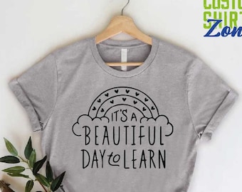 Its A Beautiful Day To Learning Shirt,Back to School Shirt,Teacher Rainbow,First Day Of School,Kindergarten Teacher Gift,Teacher Shirt