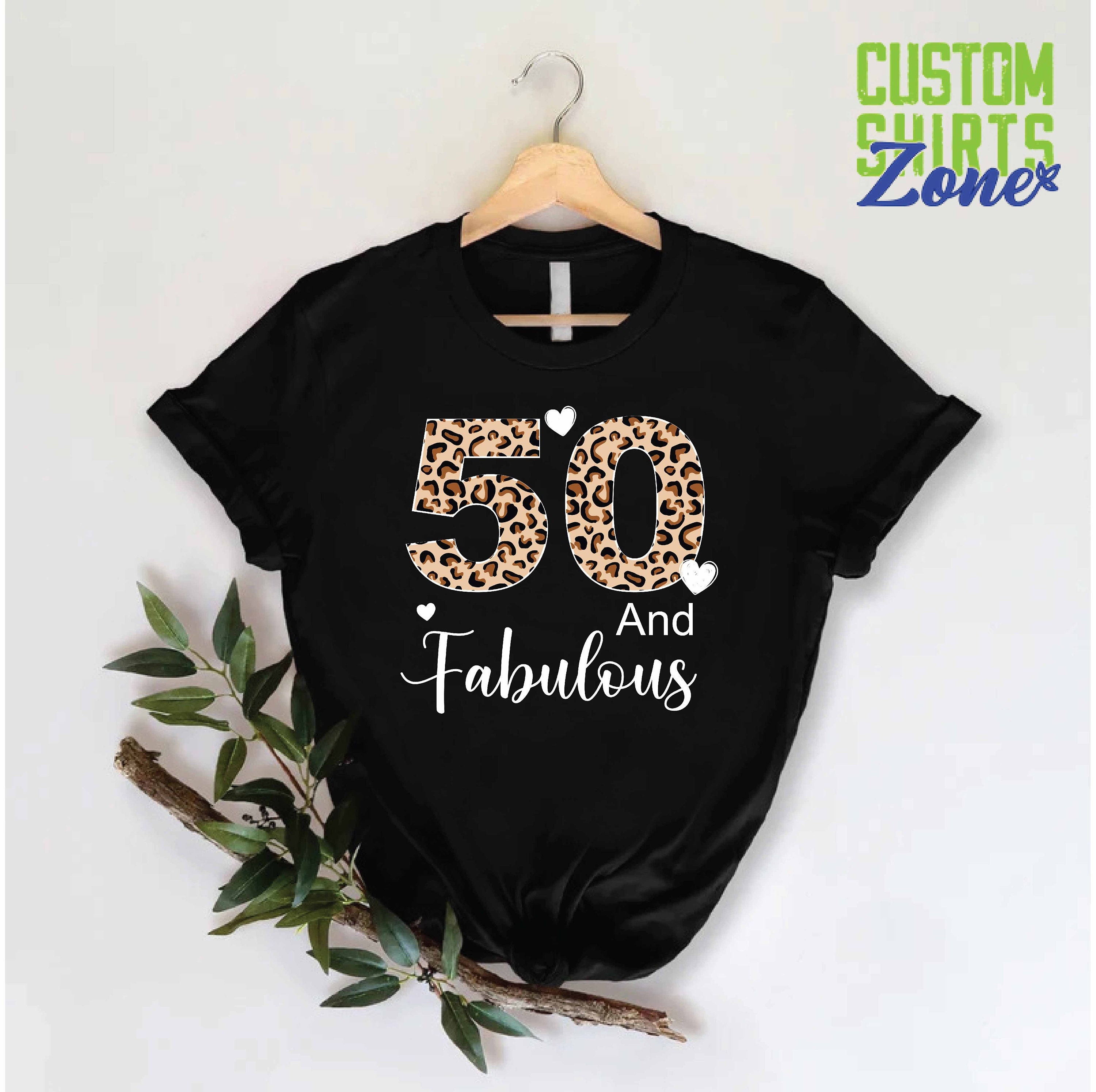 50 and Fabulous Shirt, 50th Birthday Women Shirt, 50th Birthday Party, Leopard Mom Birthday Gift, Fifty Women Shirt, 50th Birthday Shirt