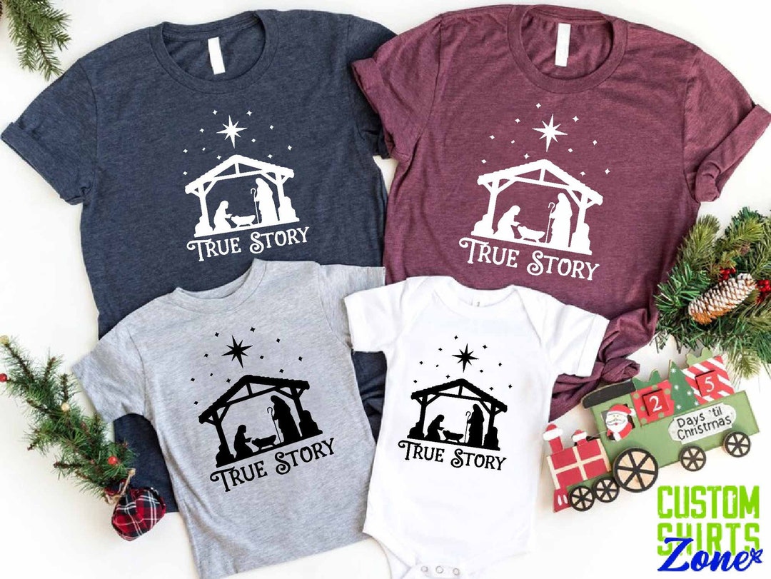 Nativity Scene Shirt, True Story Shirt, Christmas Religious Shirt