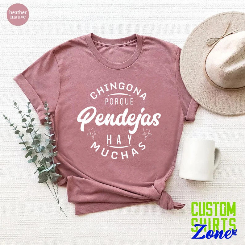 Chingona Porque Pendejas Hay Muchas, Latina Shirt, Chingona Gift, Latina T-Shirt, Mexican Spanish Saying, Latina Women's Shirt, Latina Power image 8