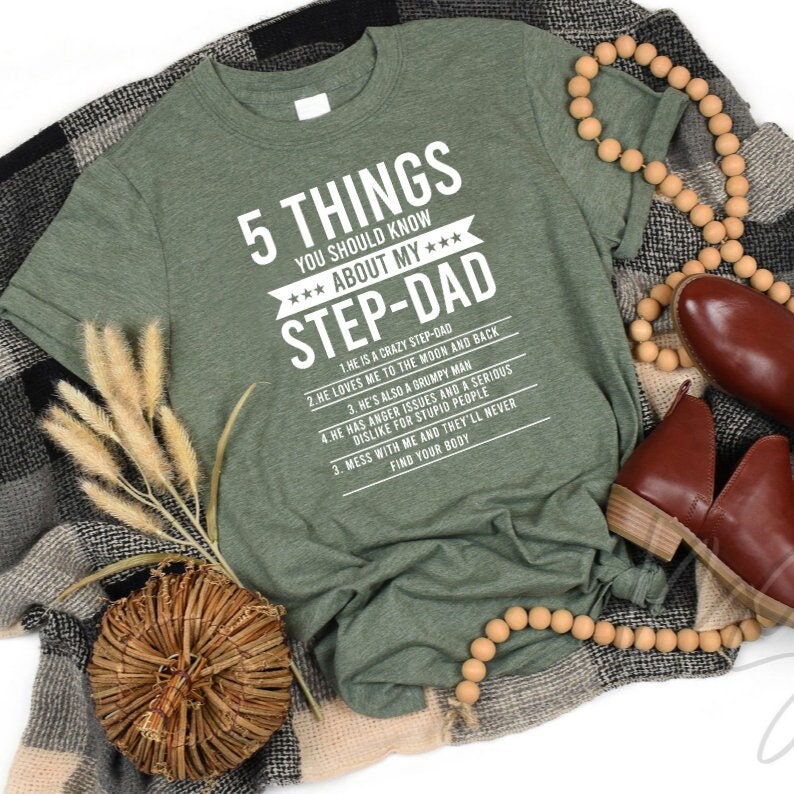 a t - shirt that says 5 things you should know about my step - dad