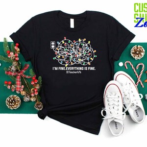 Christmas Light I'm Fine Shirt, Funny Teacher Christmas Gift, Teacher Life Shirt, Teacher Xmas Holiday Outfit, Christmas Teacher Shirt image 5