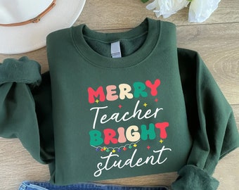 Merry Teacher Christmas Sweatshirt, Bright Student Holiday Clothes