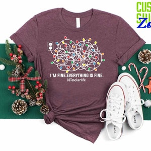 Christmas Light I'm Fine Shirt, Funny Teacher Christmas Gift, Teacher Life Shirt, Teacher Xmas Holiday Outfit, Christmas Teacher Shirt image 8