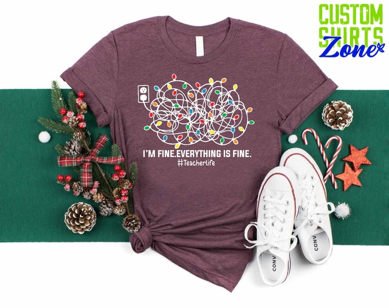 Christmas Light I'm Fine Shirt, Funny Teacher Christmas Gift, Teacher Life Shirt, Teacher Xmas Holiday Outfit, Christmas Teacher Shirt image 8