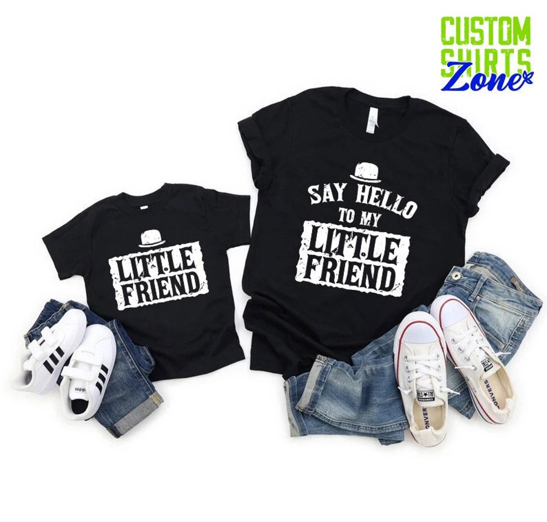 Say Hello to My Little Friend T-shirt, Father Son Matching Shirts ...