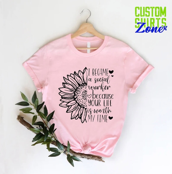 Future Social Worker Shirt, Social Work Student Gift, Change the World Shirt, Social Worker Student Graduation, Your life is Worth my Time