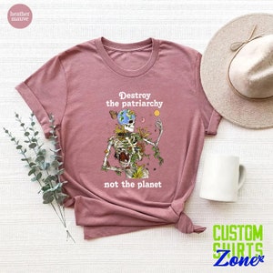 Destroy the Patriarchy Shirt, Feminist Gift, Halloween Pro Choice Shirt, Activist Shirt,Save The Planet Shirt,Protest Shirt,Girl Power Shirt image 5