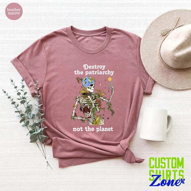 Destroy the Patriarchy Shirt, Feminist Gift, Halloween Pro Choice Shirt, Activist Shirt,Save The Planet Shirt,Protest Shirt,Girl Power Shirt image 5