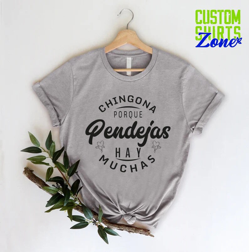 Chingona Porque Pendejas Hay Muchas, Latina Shirt, Chingona Gift, Latina T-Shirt, Mexican Spanish Saying, Latina Women's Shirt, Latina Power image 4