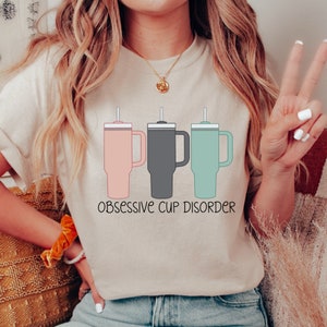 Obsessive Cup Disorder T-shirt OCD Tee Tumbler T-shirt, Funny T-shirt, Obsessive Cup Disorder Tumbler Addict T-shirt, Termus T-shirt