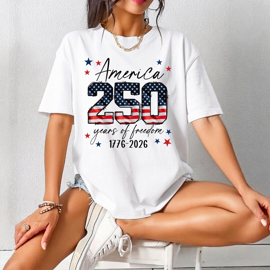 America 250 Years of Freedom Shirt, USA 250th Anniversary Tee, 4th of ...