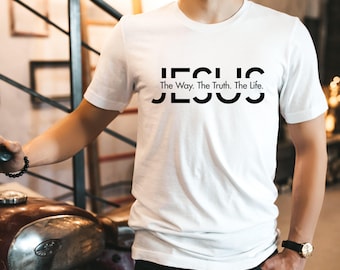 Jesus, The Way, Truth, Life Shirt, Religious Gift