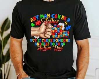 Autism Dad Puzzle Shirt, Father's Day Gift T-shirt, Any Man Can Be a Father Tee