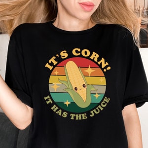 Have a Corntastic Day Shirt, Its Corn Tee Shirt, Corn boy Tik Tok Meme Shirt, Corn Lover Trendy TS, Corn Lovers Gifts
