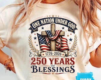 Comfort Colors® One Nation Under God Shirt, 250 Years of Blessings Tee, Christian Patriotic