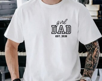 Girl Dad Shirt Est Year, First Father’s Day Gift, Baby Announcement T-shirt