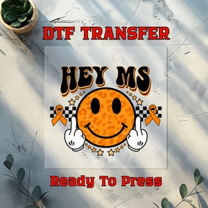 Multiple Sclerosis Warrior DTF Transfer,  Multiple Sclerosis Dtf Print, Funny Hey MS Dtf Transfer Ready to Press, MS Warrior Group Dtf Print