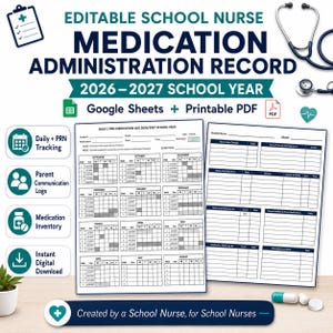 May include: An editable school nurse medication administration record for the 2026-2027 school year, featuring a Google Sheets and printable PDF format. The document includes daily and PRN tracking, parent communication logs, and medication inventory.