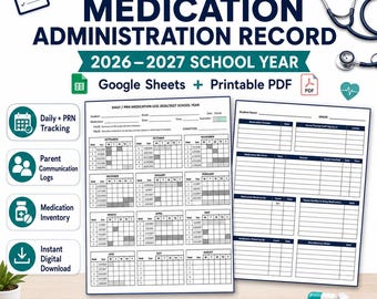 May include: An editable school nurse medication administration record for the 2026-2027 school year, featuring a Google Sheets and printable PDF format. The document includes daily and PRN tracking, parent communication logs, and medication inventory.