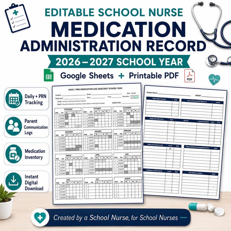May include: An editable school nurse medication administration record for the 2026-2027 school year, featuring a Google Sheets and printable PDF format. The document includes daily and PRN tracking, parent communication logs, and medication inventory.
