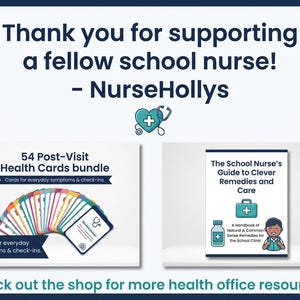 May include: A bundle of 54 colorful post-visit health cards and a handbook titled The School Nurse's Guide to Clever Remedies and Care. The text reads Thank you for supporting a fellow school nurse! - NurseHollys and Check out the shop for more health office resources.