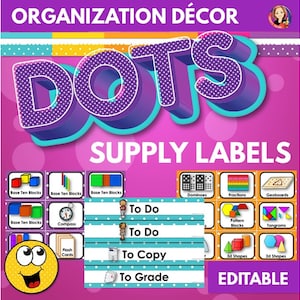 School Supply Labels in Bright Polka Dot Classroom Decor Theme, Class Supply Organization Labels and Posters
