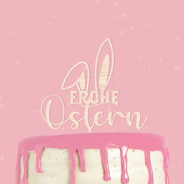 Cake Topper | Frohe Ostern mit Hasenohren