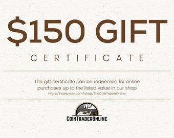 Gift Certificate For 150 Dollars | Last Minute Gift for Coin Collectors | Printable Gift Cards