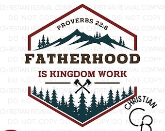Vaterschaft ist Königreich Arbeit Sprüche 22: 6 Christian DadSvpng Sublimationsdateien für Vatertagsgeschenke
