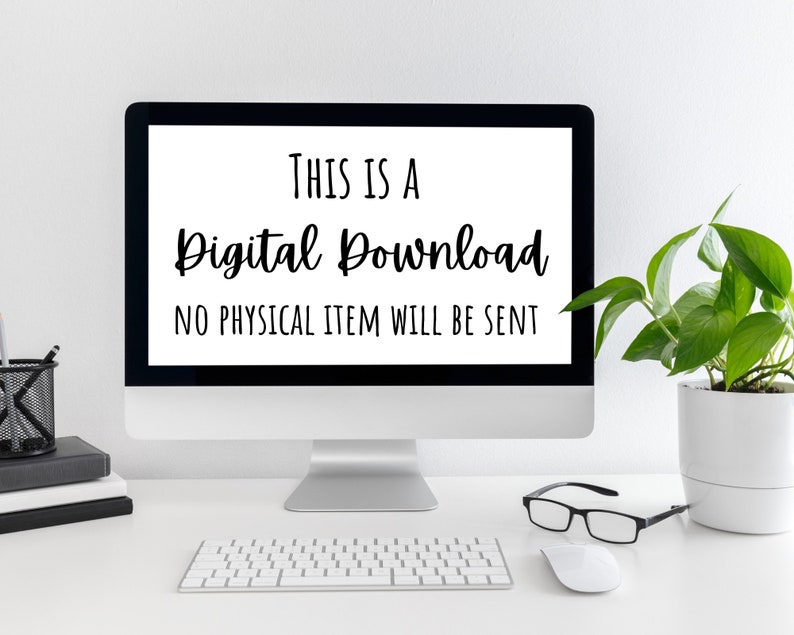 May include: A computer screen displaying the text "This is a Digital Download. No physical item will be sent." The computer is on a white desk with a keyboard, mouse, and a potted plant.