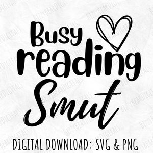 Druk bezig met lezen Smut SVG, Book Smut PNG, Smut Reader Digital Download, Spicy Books File