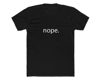 Maglietta grafica Nope, maglietta unisex in cotone sarcastico